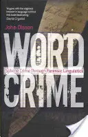 Wortverbrechen: Verbrechensaufklärung durch forensische Linguistik - Wordcrime: Solving Crime Through Forensic Linguistics