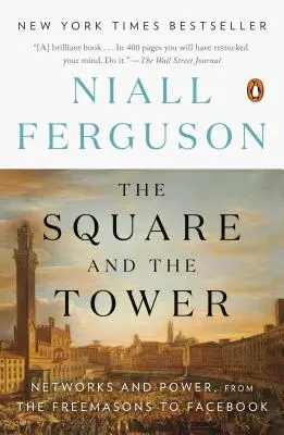 Das Quadrat und der Turm: Netzwerke und Macht, von den Freimaurern bis zu Facebook - The Square and the Tower: Networks and Power, from the Freemasons to Facebook