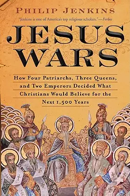 Jesus Wars: Wie vier Patriarchen, drei Königinnen und zwei Kaiser entschieden, was Christen in den nächsten 1.500 Jahren glauben sollten - Jesus Wars: How Four Patriarchs, Three Queens, and Two Emperors Decided What Christians Would Believe for the Next 1,500 Years