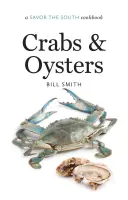 Krabben und Austern: Ein Savor the South Kochbuch - Crabs and Oysters: A Savor the South Cookbook