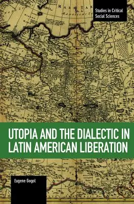 Utopie und Dialektik in der lateinamerikanischen Befreiung - Utopia and the Dialectic in Latin American Liberation