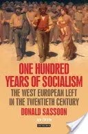 Hundert Jahre Sozialismus: Die westeuropäische Linke im zwanzigsten Jahrhundert - One Hundred Years of Socialism: The West European Left in the Twentieth Century