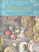 Saffron Soul: Gesunde, vegetarische Rezepte aus Indien - Saffron Soul: Healthy, Vegetarian Heritage Recipes from India