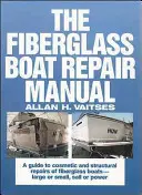 Das Reparaturhandbuch für Glasfaserboote - The Fiberglass Boat Repair Manual