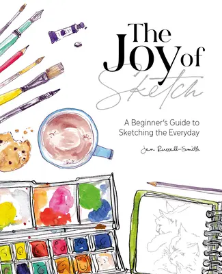 Die Freude am Skizzieren: Ein Leitfaden für Anfänger zum Skizzieren des Alltäglichen - The Joy of Sketch: A Beginner's Guide to Sketching the Everyday