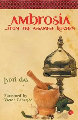 Ambrosia aus der assamesischen Küche - Ambrosia from the Assamese Kitchen