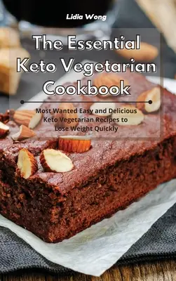 Das essentielle Keto-Vegetarier-Kochbuch: Die gefragtesten einfachen und leckeren Keto-Vegetarier-Rezepte zum schnellen Abnehmen - The Essential Keto Vegetarian Cookbook: Most Wanted Easy and Delicious Keto Vegetarian Recipes to Lose Weight Quickly