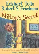 Miltons Geheimnis: Ein Abenteuer der Entdeckung durch das Damals, das Wann und die Kraft des Jetzt - Milton's Secret: An Adventure of Discovery Through Then, When, and the Power of Now