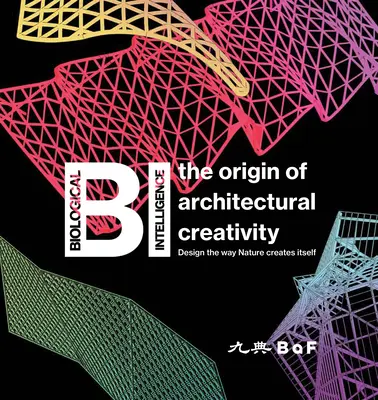Bi: Der Ursprung der architektonischen Kreativität / Entwerfen wie die Natur sich selbst erschafft - Bi: The Origin of Architectural Creativity / Design the Way Nature Creates Itself