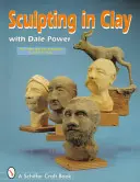 Bildhauerei in Ton mit Dale Power - Sculpting in Clay with Dale Power