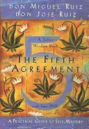 Das fünfte Abkommen: Ein praktischer Leitfaden zur Selbstbeherrschung - The Fifth Agreement: A Practical Guide to Self-Mastery