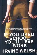 Wenn du die Schule mochtest, wirst du die Arbeit lieben - If You Liked School, You'll Love Work