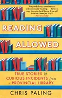 Lesen erlaubt - Wahre Geschichten und kuriose Begebenheiten aus einer Provinzbibliothek - Reading Allowed - True Stories and Curious Incidents from a Provincial Library