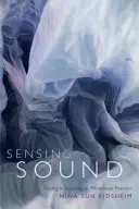 Klang wahrnehmen: Singen und Zuhören als Schwingungspraxis - Sensing Sound: Singing and Listening as Vibrational Practice