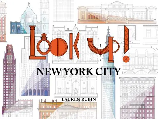 Schau nach oben: New York City - Look Up!: New York City