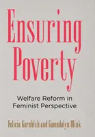 Sicherstellung der Armut: Die Wohlfahrtsreform in feministischer Perspektive - Ensuring Poverty: Welfare Reform in Feminist Perspective