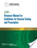 Acsm's Resource Manual for Guidelines for Exercise Testing and Prescription