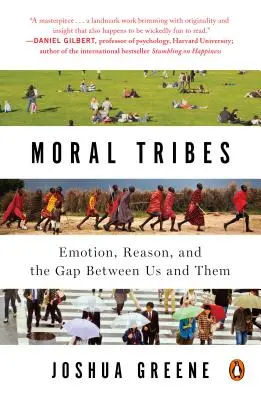 Moralische Stämme: Emotionen, Vernunft und die Kluft zwischen uns und ihnen - Moral Tribes: Emotion, Reason, and the Gap Between Us and Them