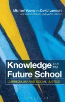 Wissen und die Schule der Zukunft: Lehrplan und soziale Gerechtigkeit - Knowledge and the Future School: Curriculum and Social Justice