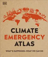Klima-Notfall-Atlas - Was passiert - Was wir tun können - Climate Emergency Atlas - What's Happening - What We Can Do