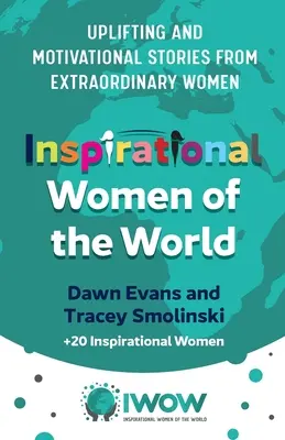 Inspirierende Frauen der Welt: Aufmunternde und motivierende Geschichten von außergewöhnlichen Frauen - Inspirational Women of the World: Uplifting and Motivational Stories from Extraordinary Women