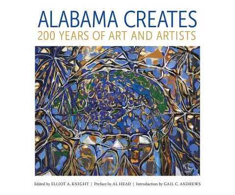 Alabama schafft: 200 Jahre Kunst und Künstler - Alabama Creates: 200 Years of Art and Artists