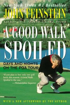 Ein guter Spaziergang verwöhnt: Tage und Nächte auf der PGA Tour - A Good Walk Spoiled: Days and Nights on the PGA Tour