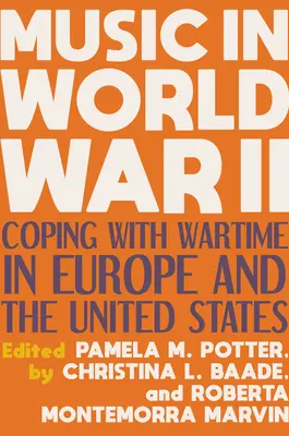 Musik im Zweiten Weltkrieg: Die Bewältigung des Krieges in Europa und den Vereinigten Staaten - Music in World War II: Coping with Wartime in Europe and the United States