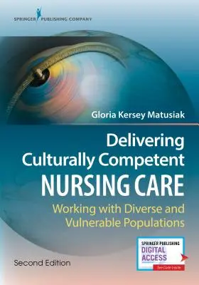 Kulturell kompetente Pflege leisten: Arbeit mit unterschiedlichen und gefährdeten Bevölkerungsgruppen - Delivering Culturally Competent Nursing Care: Working with Diverse and Vulnerable Populations