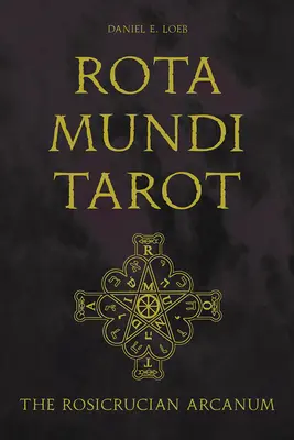 Rota Mundi Tarot: Das Rosenkreuzer-Arkanum - Rota Mundi Tarot: The Rosicrucian Arcanum