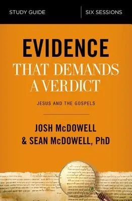 Evidence That Demands a Verdict Study Guide: Jesus und die Evangelien - Evidence That Demands a Verdict Study Guide: Jesus and the Gospels