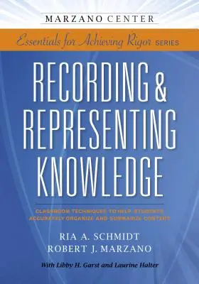 Wissen aufzeichnen und darstellen: Unterrichtstechniken, die Schülern helfen, Inhalte genau zu organisieren und zusammenzufassen - Recording & Representing Knowledge: Classroom Techniques to Help Students Accurately Organize and Summarize Content
