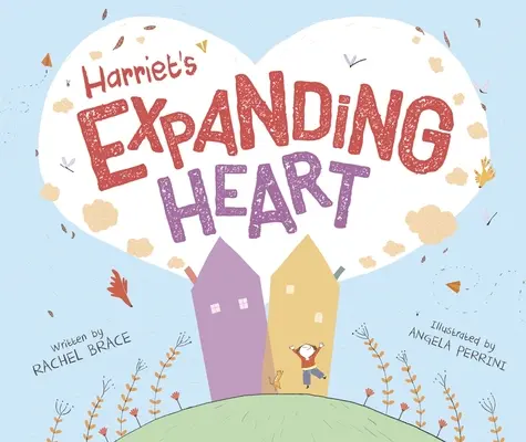 Harriets sich ausdehnendes Herz - Harriet's Expanding Heart