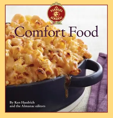 The Old Farmer's Almanac Comfort Food: Jedes Gericht, das Sie lieben, jedes Rezept, das Sie wollen - The Old Farmer's Almanac Comfort Food: Every Dish You Love, Every Recipe You Want