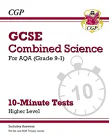 Klasse 9-1 GCSE Kombinierte Naturwissenschaften: AQA 10-Minuten-Tests (mit Antworten) - Higher - Grade 9-1 GCSE Combined Science: AQA 10-Minute Tests (with answers) - Higher