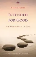 Für das Gute bestimmt: Die Vorsehung Gottes - Intended for Good: The Providence Of God