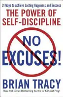 Keine Ausreden!: Die Macht der Selbst-Disziplin - No Excuses!: The Power of Self-Discipline