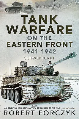 Panzerkrieg an der Ostfront, 1941-1942: Schwerpunkt - Tank Warfare on the Eastern Front, 1941-1942: Schwerpunkt
