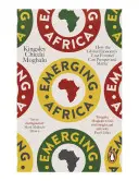 Das aufstrebende Afrika - Wie die „letzte Grenze“ der Weltwirtschaft florieren und Bedeutung erlangen kann - Emerging Africa - How the Global Economy's 'Last Frontier' Can Prosper and Matter