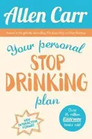 Ihr persönlicher Plan zum Aufhören mit dem Trinken - Die revolutionäre Methode zur Alkoholentwöhnung - Your Personal Stop Drinking Plan - The Revolutionary Method for Quitting Alcohol