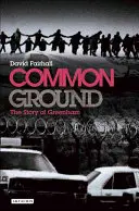 Common Ground - Die Geschichte von Greenham - Common Ground - The Story of Greenham