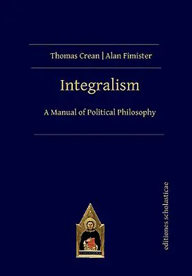 Integralismus: Ein Handbuch der politischen Philosophie - Integralism: A Manual of Political Philosophy