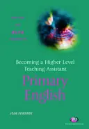 Becoming a Higher Level Teaching Assistant: Primary English