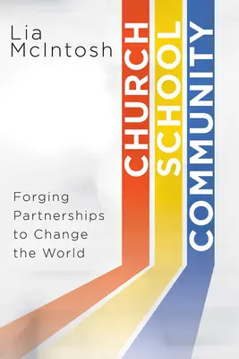 Kirche/Schule/Gemeinde: Partnerschaften schmieden, um die Welt zu verändern - Church/School/Community: Forging Partnerships to Change the World