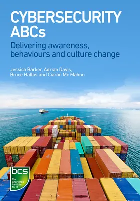 Cybersecurity ABCs: Bewusstseinsbildung, Verhaltensweisen und Kulturwandel - Cybersecurity ABCs: Delivering Awareness, Behaviours and Culture Change