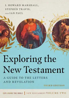 Das Neue Testament erforschen: Ein Leitfaden für die Briefe und die Offenbarung - Exploring the New Testament: A Guide to the Letters and Revelation