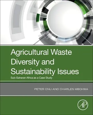 Landwirtschaftliche Abfallvielfalt und Nachhaltigkeitsprobleme: Afrika südlich der Sahara als Fallstudie - Agricultural Waste Diversity and Sustainability Issues: Sub-Saharan Africa as a Case Study