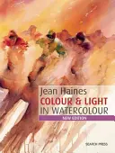 Jean Haines Farbe und Licht in Aquarell: Neue Ausgabe - Jean Haines Colour & Light in Watercolour: New Edition