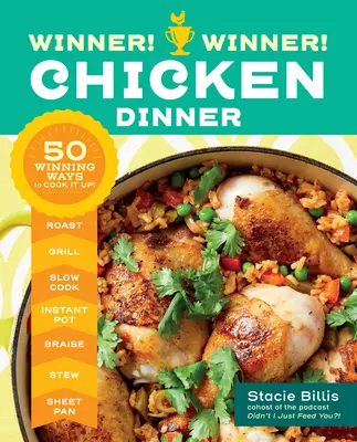 Gewonnen! Gewonnen! Abendessen mit Huhn: 50 preisgekrönte Zubereitungsarten! - Winner! Winner! Chicken Dinner: 50 Winning Ways to Cook It Up!