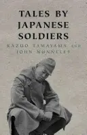 Erzählungen japanischer Soldaten - Tales By Japanese Soldiers